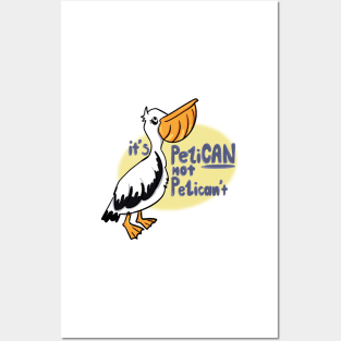 It’s pelican not pelicant Posters and Art